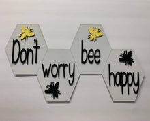 Load image into Gallery viewer, Don&#39;t Worry Bee Happy Sign
