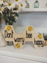 Load image into Gallery viewer, Don&#39;t Worry Bee Happy Sign
