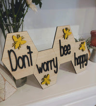 Load image into Gallery viewer, Don&#39;t Worry Bee Happy Sign
