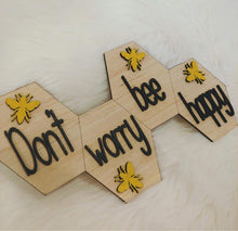 Load image into Gallery viewer, Don&#39;t Worry Bee Happy Sign
